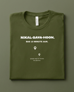 Nikal Gaya Hoon.Bas 10 Minute Aur.|Regular T-shirt