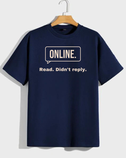 Online. Read. Didn't Reply. — Statement T-Shirt