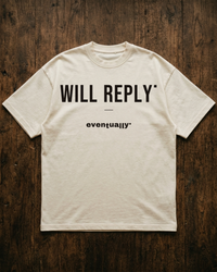 Will Reply. Eventually. β Oversized T-Shirt