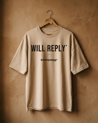 Will Reply. Eventually. β Oversized T-Shirt