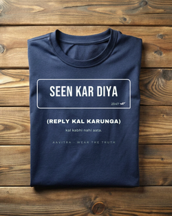 Seen Kar Diya — Reply Kal Karunga | Regular T-Shirt