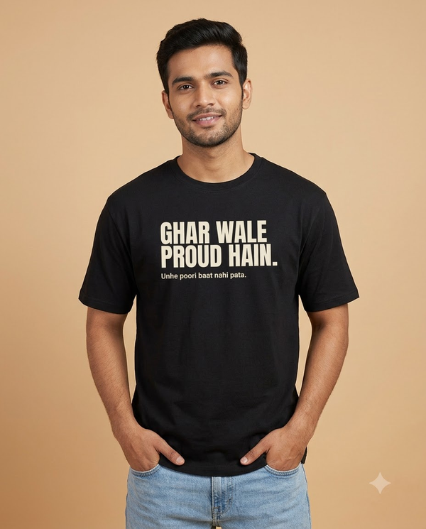Ghar Wale Proud Hain T-Shirt
