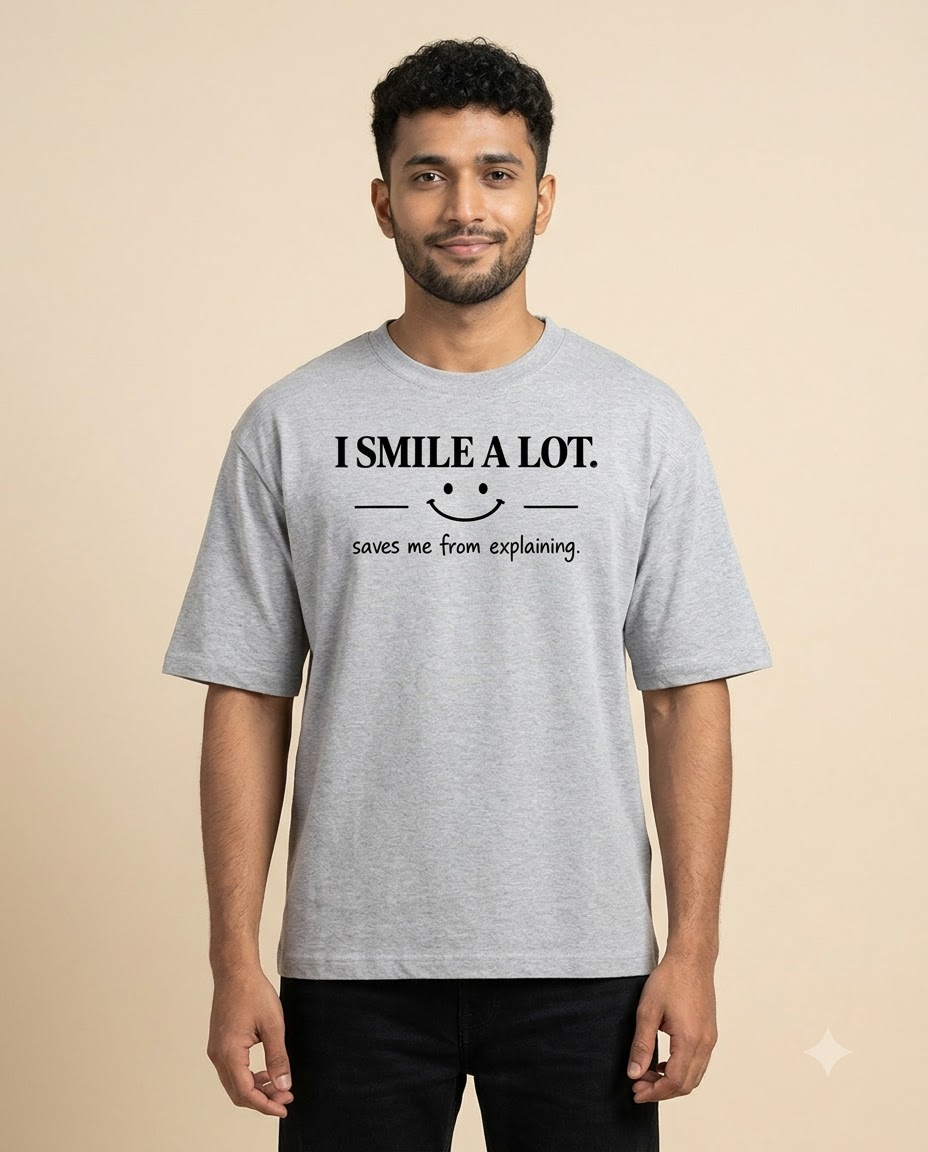I Smile A Lot. Saves Me From Explaining. T-Shirt