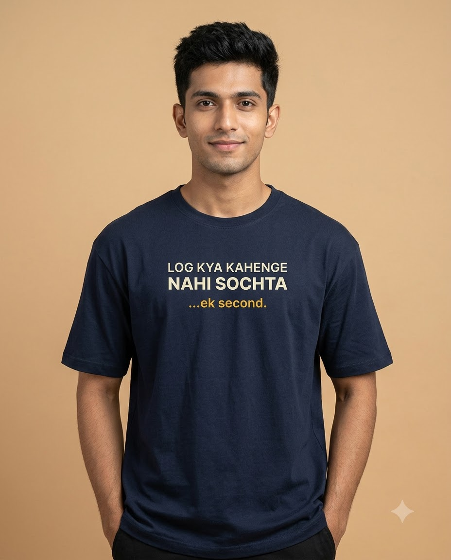Log Kya Kahenge Nahi Sochta… Ek Second. T-Shirt