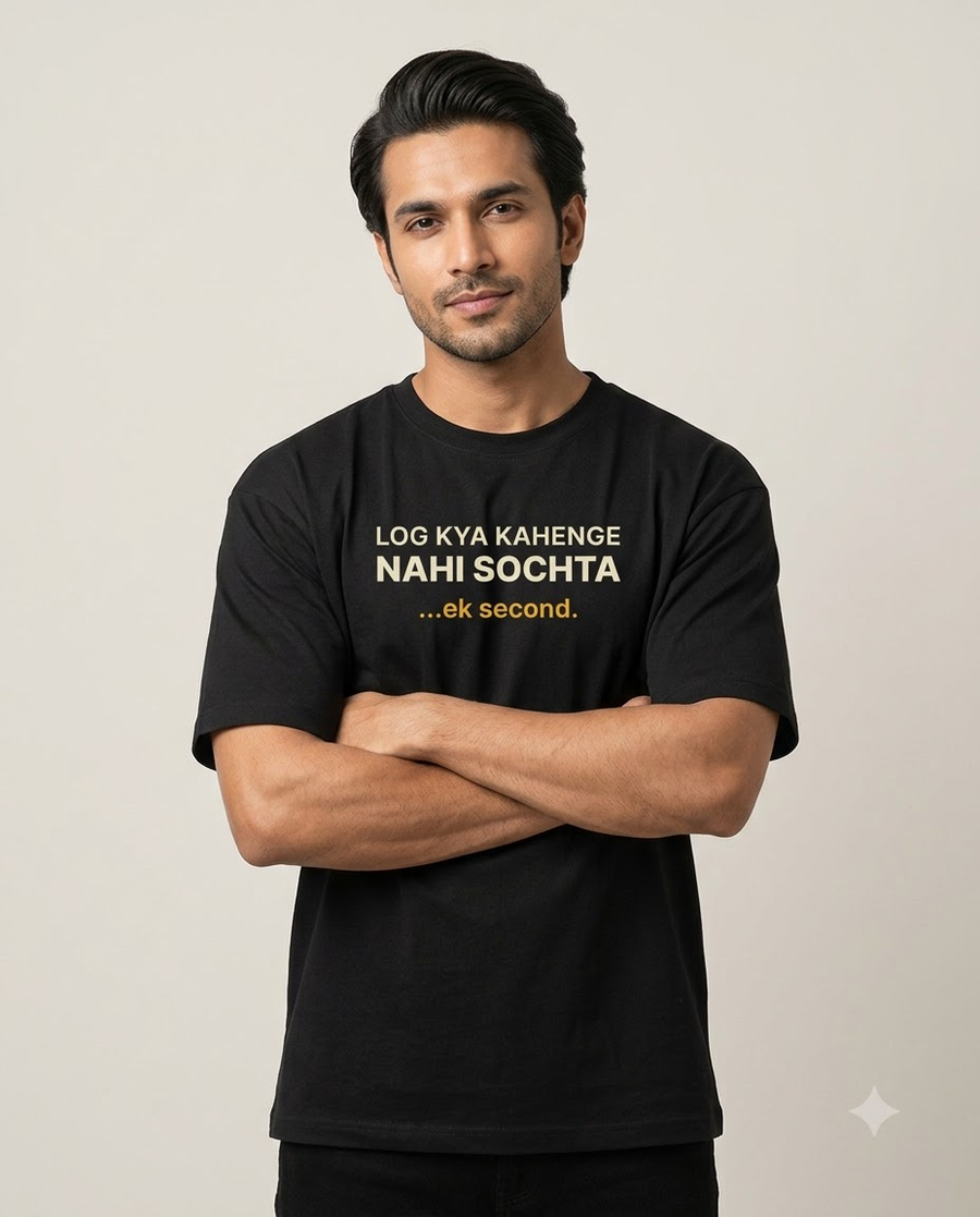 Log Kya Kahenge Nahi Sochta… Ek Second. T-Shirt